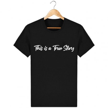 T-shirt this is a true story
