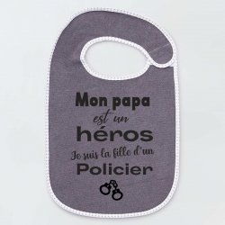Bavoir mon papa est un héros je suis la fille d'un policier