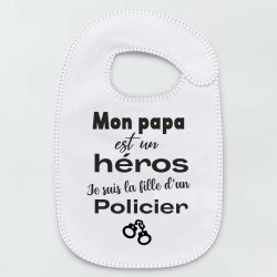 Bavoir mon papa est un héros je suis la fille d'un policier